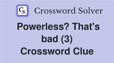 powerlessly crossword clue|powerlessly .